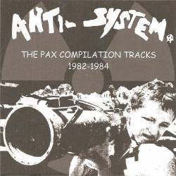 Anti-System : The Pax Compilation Tracks 1982-1984